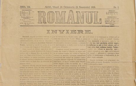 Românul, Arad 7, 1918, nr. 1, an VII, Arad, vineri 26 octombrie (8 noiembrie), 1 filă. Ziar, hârtie, 35,2 x 26 cm. Achiziție, p.v. nr. 1194/1970.